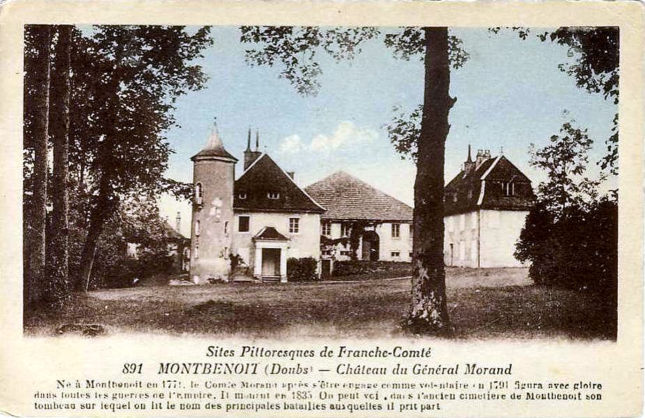 Sites Pittoresques de Franche-Comté - 891 - MONTBENOIT (Doubs) - Château du Général Morand - Né à Montbenoit en 1771, le Comte Morand après s être engagé comme volontaire en 1791, figura avec gloire dans toutes les guerres de l Empire. Il mourut en 1835. On peut voir, dans l ancien cimetière de Montbenoit, son tombeau sur lequel on lit les noms des principales batailles auxquelles il prit part.